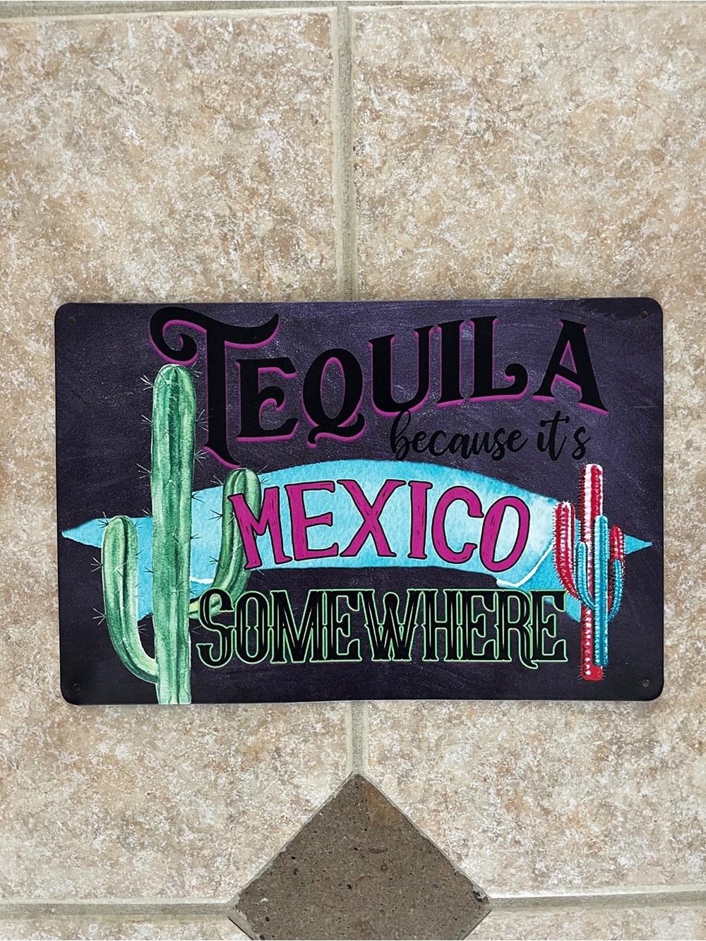 “It’s Mexico Somewhere” Sign